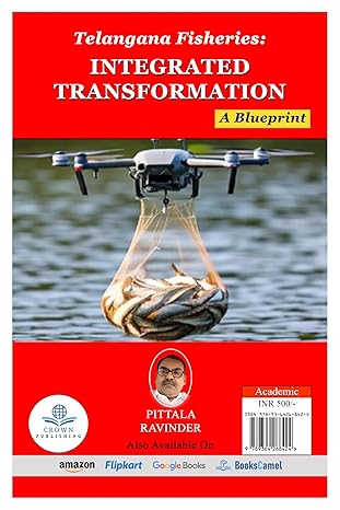 Telangana Fisheries : Integrated Transformation, A Blueprint