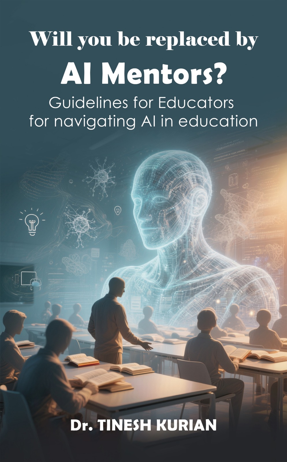 Will you be replaced by AI Mentors?: Guidelines for Educators for navigating AI in education