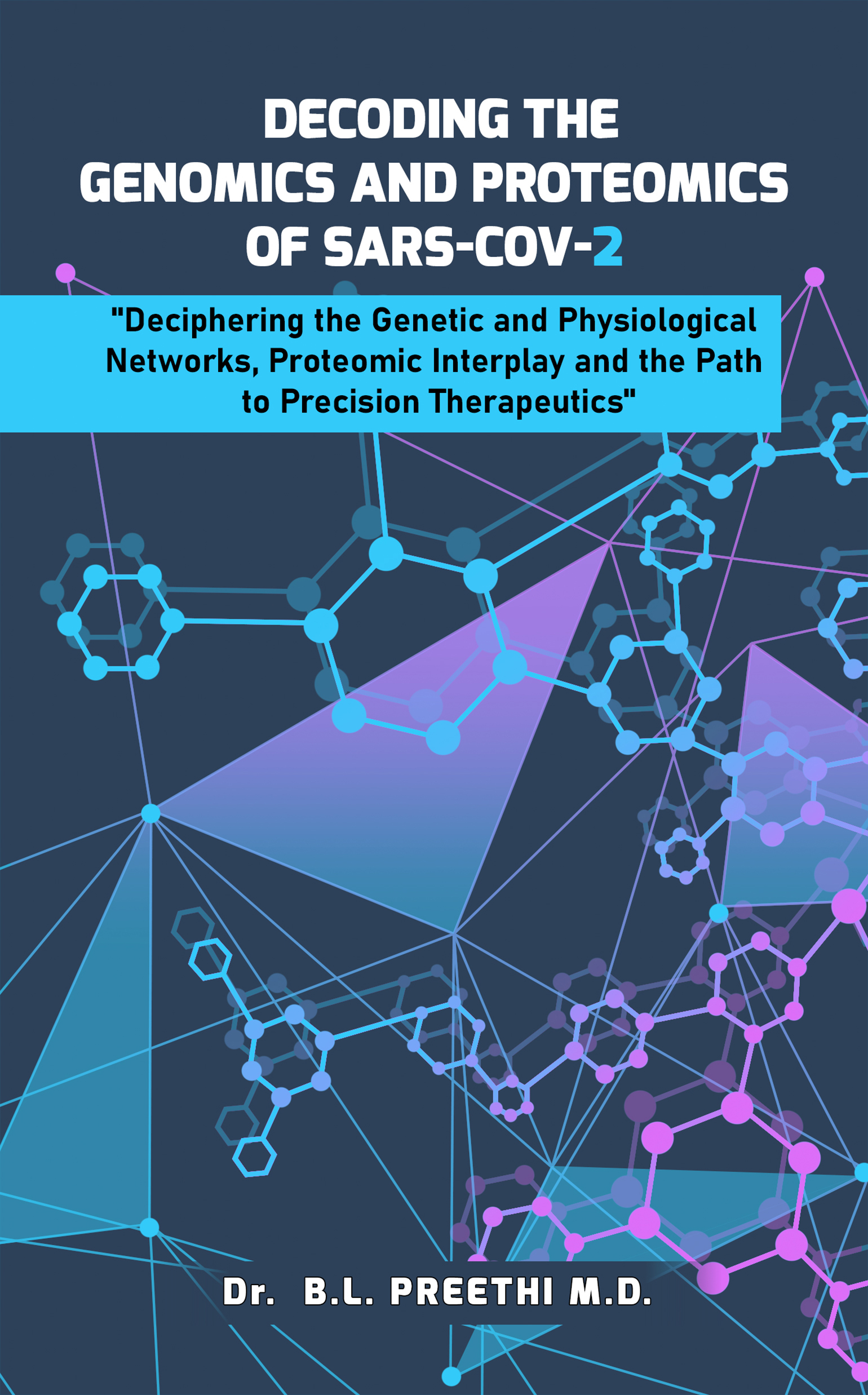 Decoding SARS-CoV-2: Genomics, Proteomics and the Future of Therapeutics