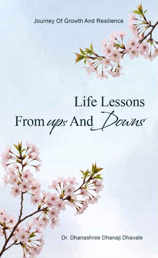 LIFE LESSONS FROM UPS AND DOWNS…..