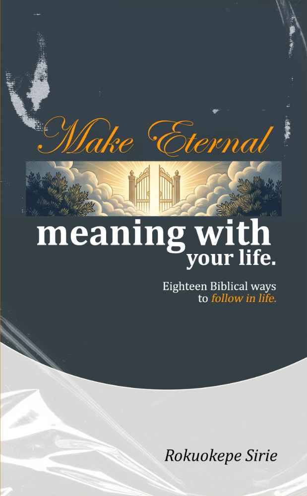 “MAKE ETERNAL MEANING With YOUR LIFE”
